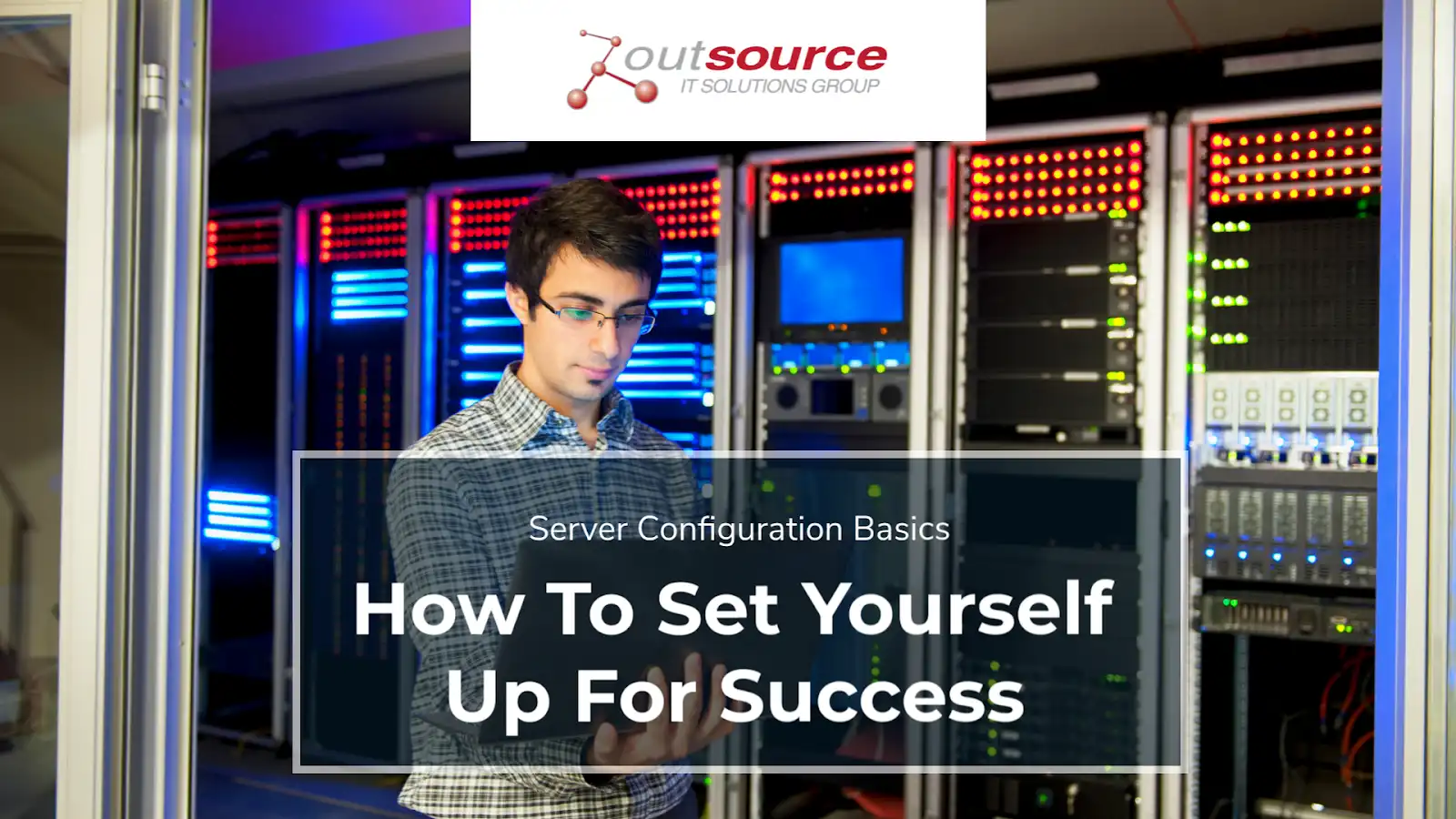 Server Configuration 101: How To Set Yourself Up For Success ...