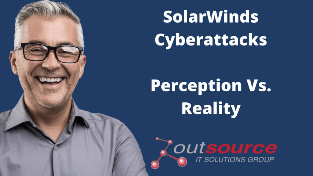 SolarWinds Cyberattacks_ Perception Vs. Reality